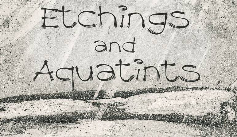 Etchings and Aquatints